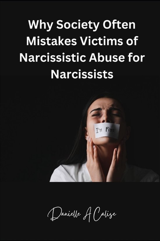 Why Society Often Mistakes Victims of Narcissistic Abuse for ... - cover