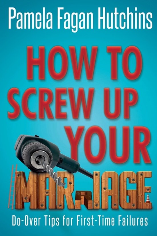 How to Screw Up Your Marriage - cover