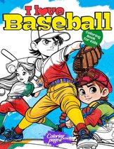 I Love Sports Coloring Books- I Love Baseball Coloring Book for Kids