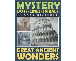 Spiroglyphics Dots Lines Spirals- Mystery Dots Lines Spirals Hidden Pictures Great Ancient Wonders
