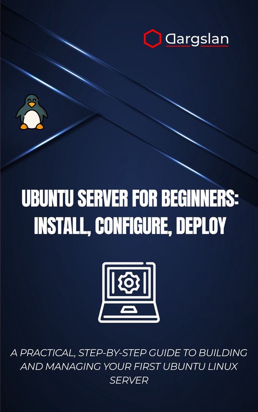 Ubuntu Server for Beginners: Install, Configure, Deploy