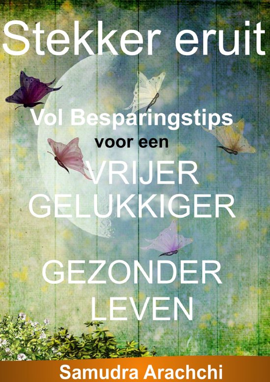 Stekker eruit voor een Vrijer, Gelukkiger, Gezonder leven