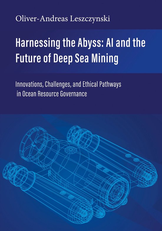 Harnessing the Abyss: AI and the Future of Deep Sea Mining - cover