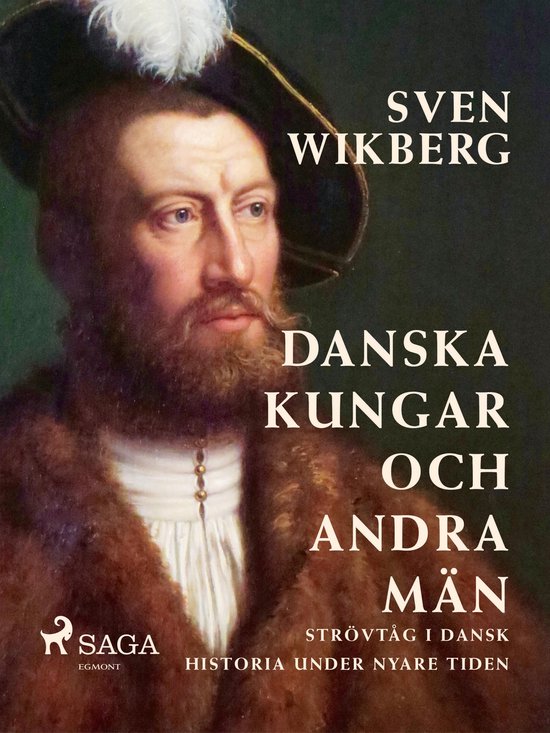 Danska kungar och andra män : strövtåg i dansk historia u ... - cover