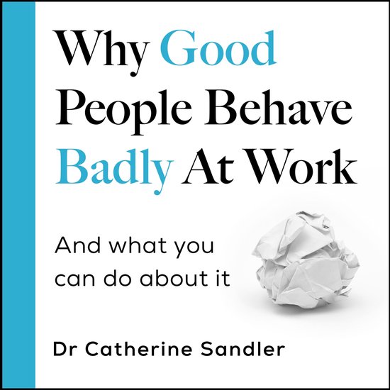 Why Good People Behave Badly at Work - cover