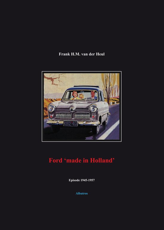 Ford 'made in Holland' episode 1945-1957 - cover