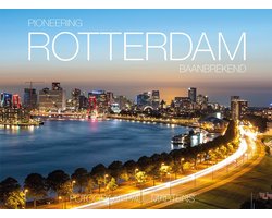 Omslag van Pioneering Rotterdam - Rotterdam Baanbrekend