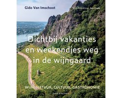 Dichtbij vakanties en weekendjes weg in de wijngaard