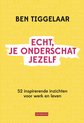 Echt, je onderschat jezelf