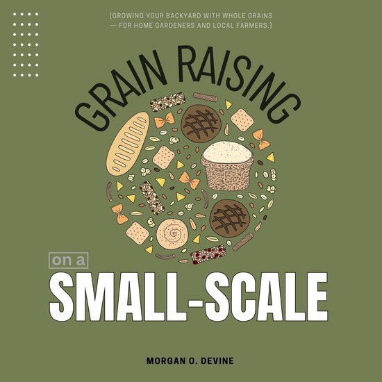 Grain Raising on a Small-Scale::: - cover