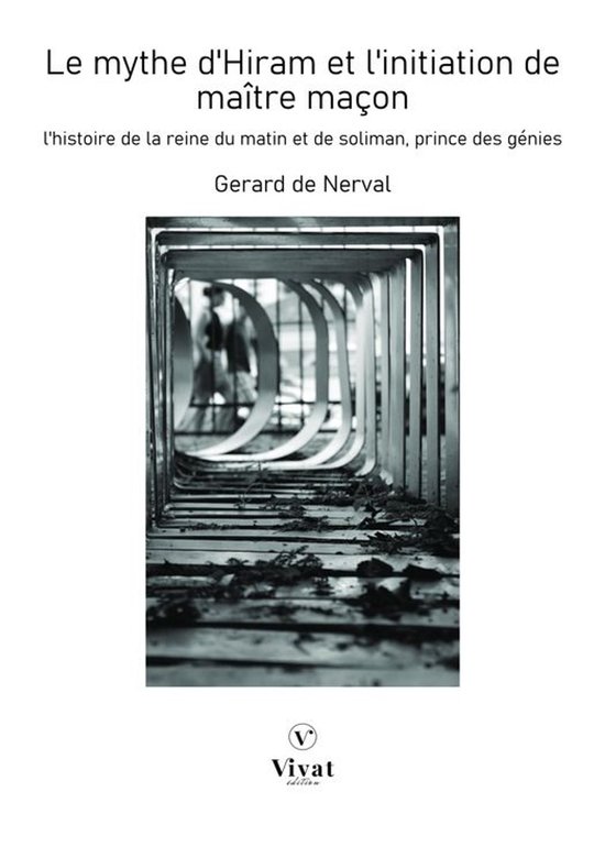 Les classiques - Le mythe d'Hiram et l'initiation de maître maçon: L'Histoire de la reine du Matin et de Soliman prince des génies