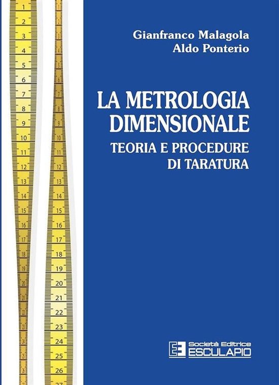 La metrologia dimensionale. Teoria e procedure di taratura - cover