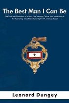 The Best Man I Can Be: The Trials and Tribulations of a Black Chief Warrant Officer from World War II