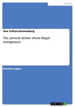 The present debate about illegal immigration