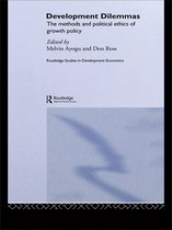 Routledge Studies in Development Economics - Development Dilemmas