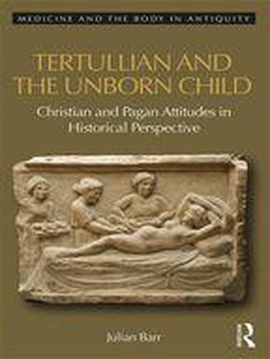 Medicine and the Body in Antiquity - Tertullian and the Unbo ... - cover