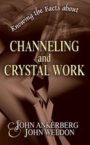 Knowing the Facts - Knowing the Facts about Channeling and Crystal Work