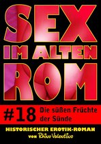 Sex im alten Rom 18 - Sex im alten Rom 18 - Die süßen Früchte der Sünde