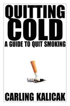 Quitting Cold - A Guide to Quit Smoking