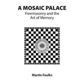 A Mosaic Palace - Freemasonry and the Art of Memory