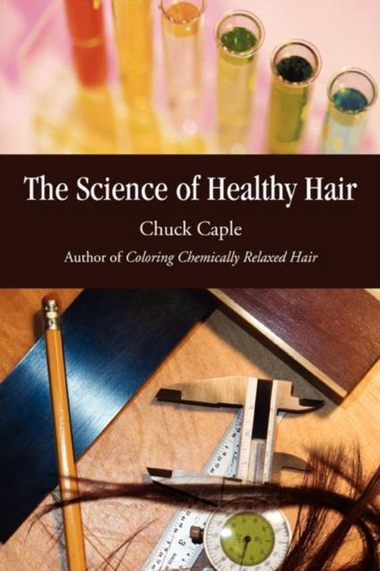 Science Of Healthy Hair  9780595452729  Chuck Caple  Boeken  bol