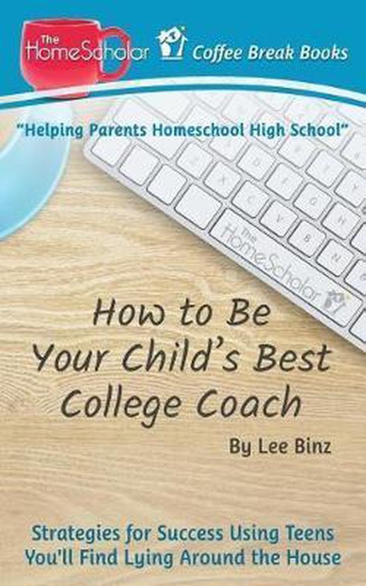 Omslag van How to Be Your Child's Best College Coach