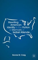 Rewriting American Identity in the Fiction and Memoirs of Isabel Allende