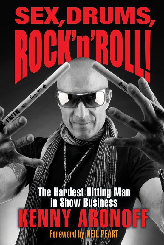 Kenny Aronoff Sex, Drums, Rock 'n' Roll!