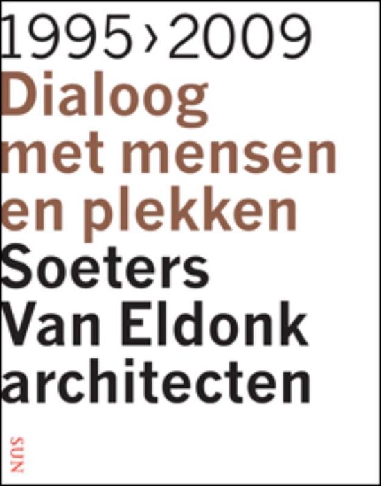 Cover van het boek 'Soeters Van Eldonk architecten, 1995-2009' van Hans Ibelings