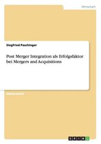 Post Merger Integration ALS Erfolgsfaktor Bei Mergers and Acquisitions