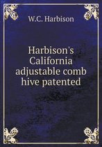 Harbison's California adjustable comb hive patented