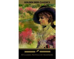Omslag van 10 Classic Novels Of Manners You Should Read (Golden Deer Classics)