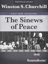 Winston S. Churchill Post-War Speeches - The Sinews of Peace