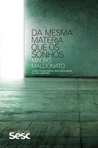 Coleção Mauro Maldonato - Da mesma matéria que os sonhos