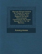 Nouveau Recueil General de Traites Et Autres Actes Relatifs Aux Rapports de Droit International