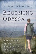 Becoming Odyssa: Epic Adventures on the Appalachian Trail