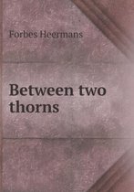 Between Two Thorns