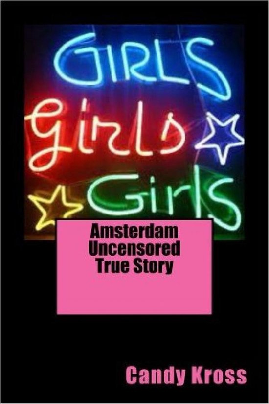 Amsterdam Uncensored True Story - cover