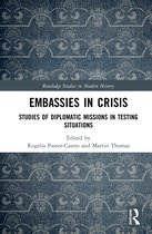 Routledge Studies in Modern History- Embassies in Crisis