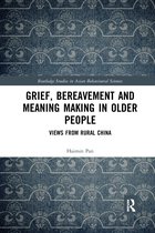 Grief, Bereavement and Meaning Making in Older People