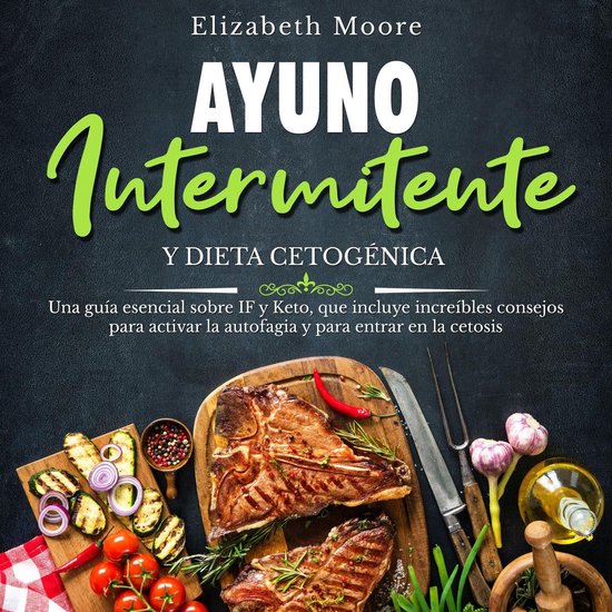 Ayuno intermitente y dieta cetogénica: Una guía esencial s ... - cover