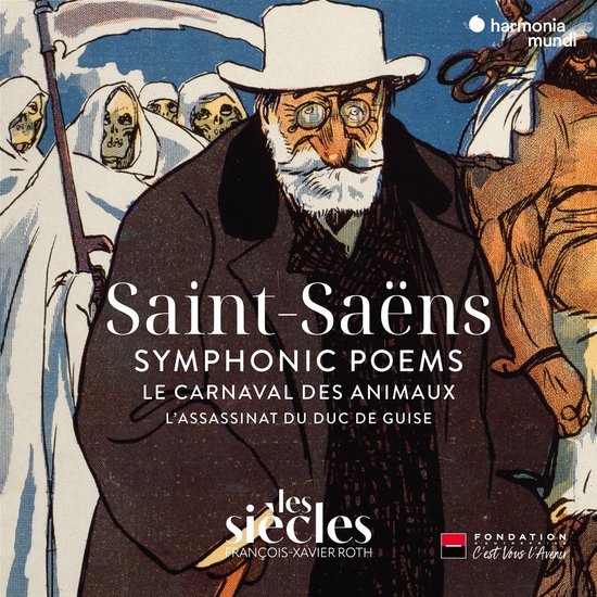 Daniel Roth, Les Siècles, François-Xavier Roth - Saint-Saens:Symphonic Poems | Le Carnaval des Animaux | L'Assassinat Du Duc De Guise (2 CD)