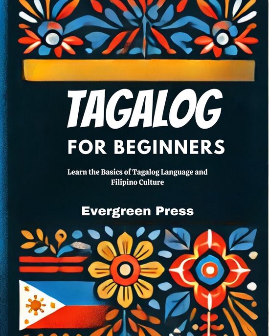 Tagalog for Beginners: Learn the Basics of Tagalog Language and ...