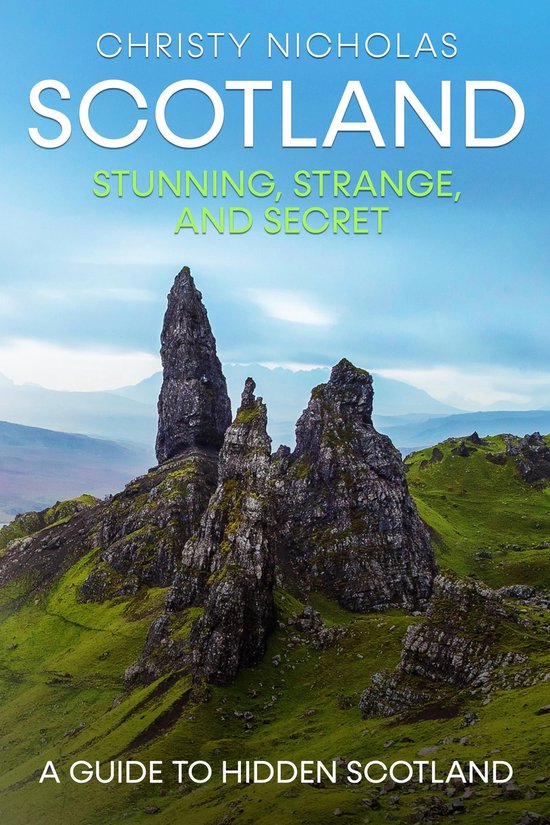 Scotland: Stunning, Strange, and Secret