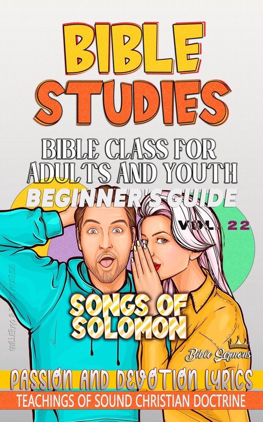 BIBLE CLASS FROM SCRATCH 22 - Bible Class for Adults and Youth: Beginner's Guide: Songs of Solomon
