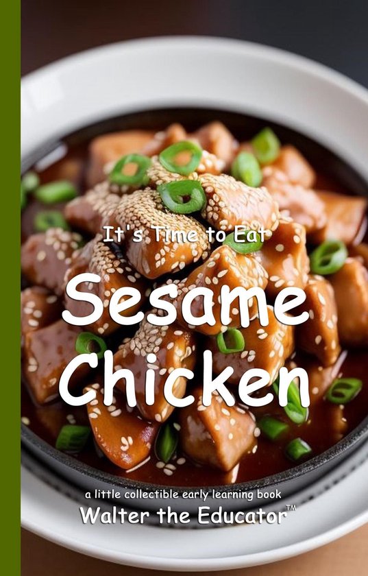 Time to Eat Book Series - It's Time to Eat Sesame Chicken