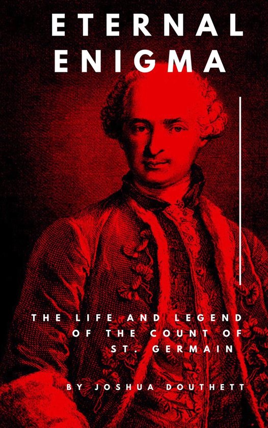 Eternal Enigma: The Life and Legend of The Count of St. Germ ... - cover