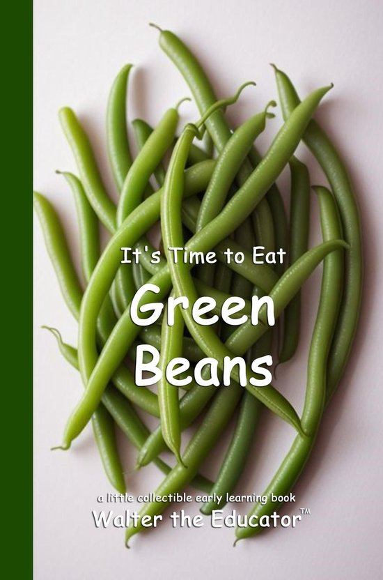 Time to Eat Book Series - It's Time to Eat Green Beans