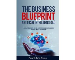 THE BUSINESS BLUEPRINT FOR ARTIFICIAL INTELLIGENCE (AI)