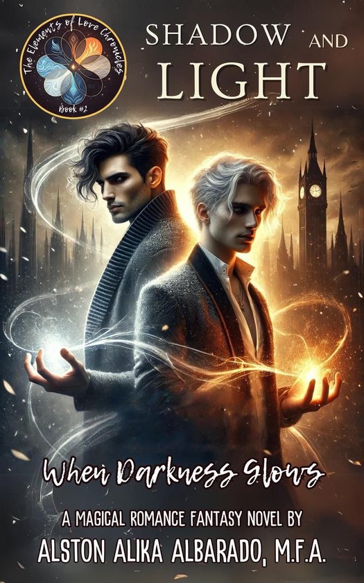 The Elements of Love Chronicles 2 - Shadow and Light: When Darkness Glows